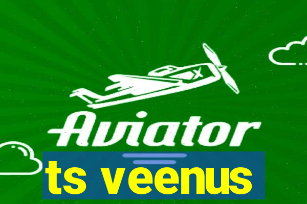 ts veenus